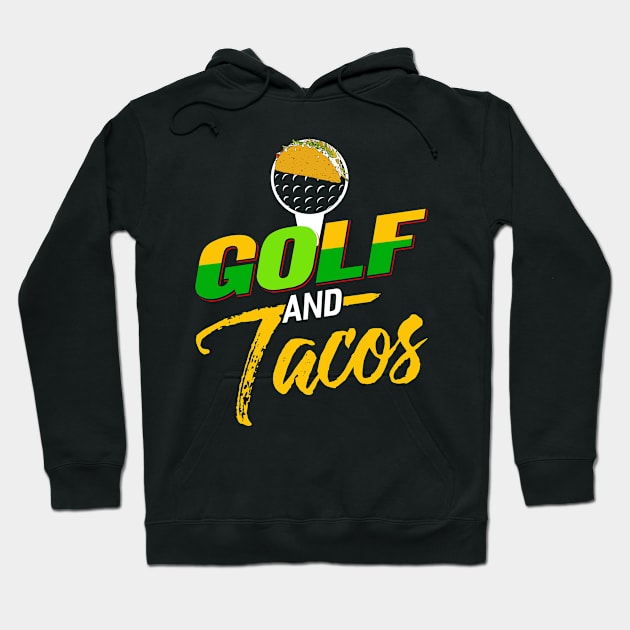Golf And Tacos Hoodie by Tee__Dot